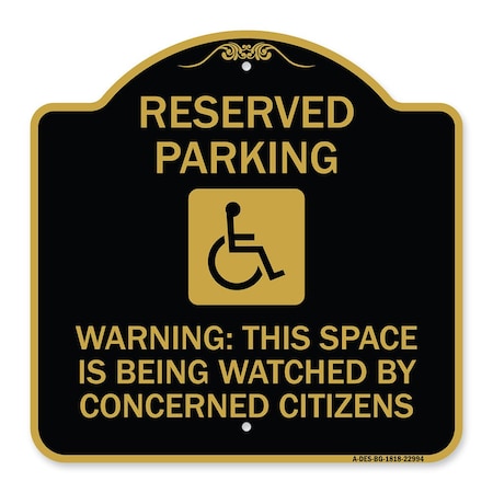 Signmission Reserved Parking Warning This Space Is Being Watched by Concerned Citizens, A-DES-BG-1818-22994 A-DES-BG-1818-22994